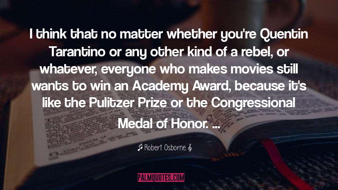 Robert Osborne Quotes: I think that no matter