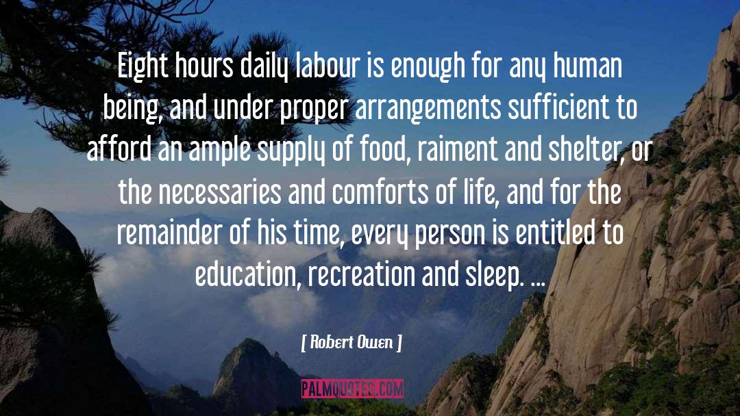 Robert Owen Quotes: Eight hours daily labour is