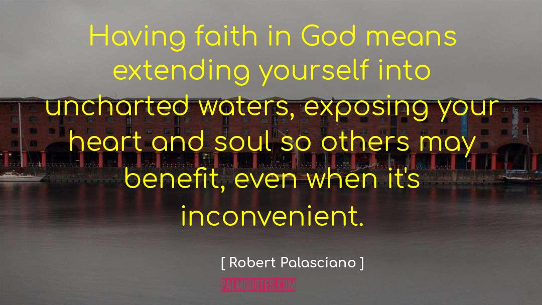 Robert Palasciano Quotes: Having faith in God means