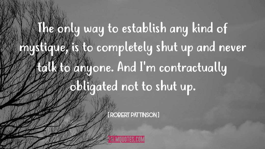 Robert Pattinson Quotes: The only way to establish