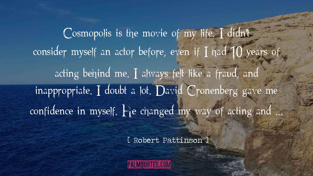 Robert Pattinson Quotes: Cosmopolis is the movie of