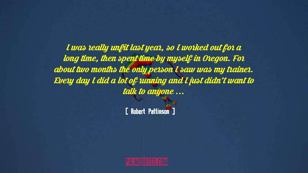 Robert Pattinson Quotes: I was really unfit last