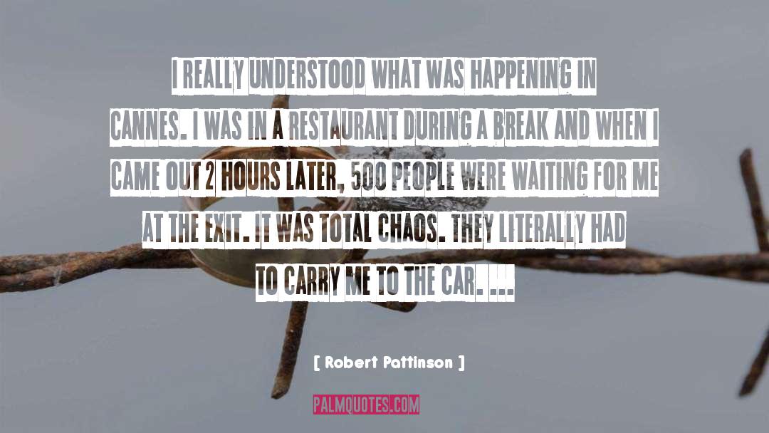 Robert Pattinson Quotes: I really understood what was