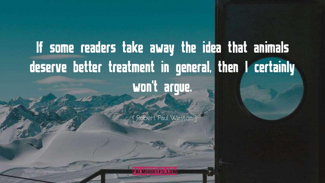 Robert Paul Weston Quotes: If some readers take away