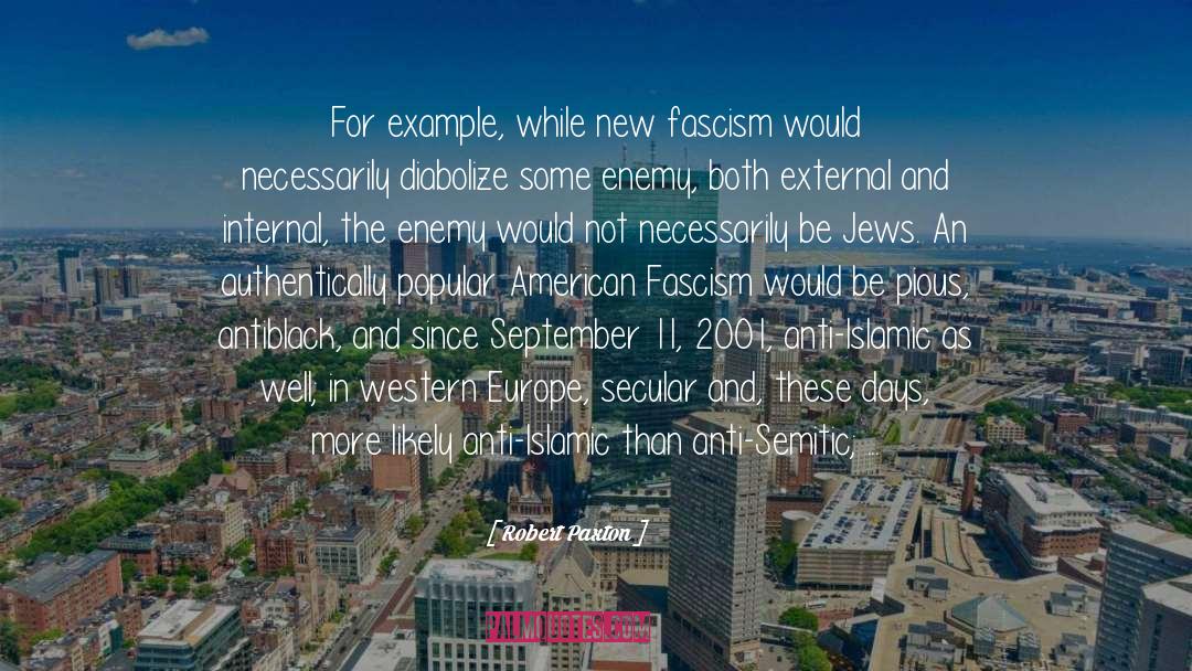 Robert Paxton Quotes: For example, while new fascism