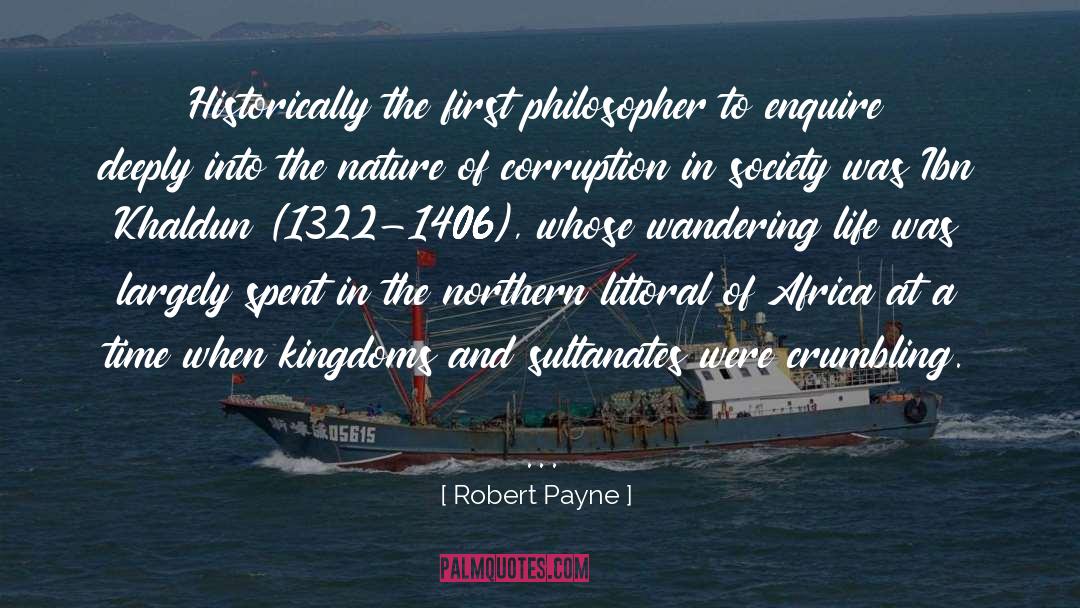 Robert Payne Quotes: Historically the first philosopher to