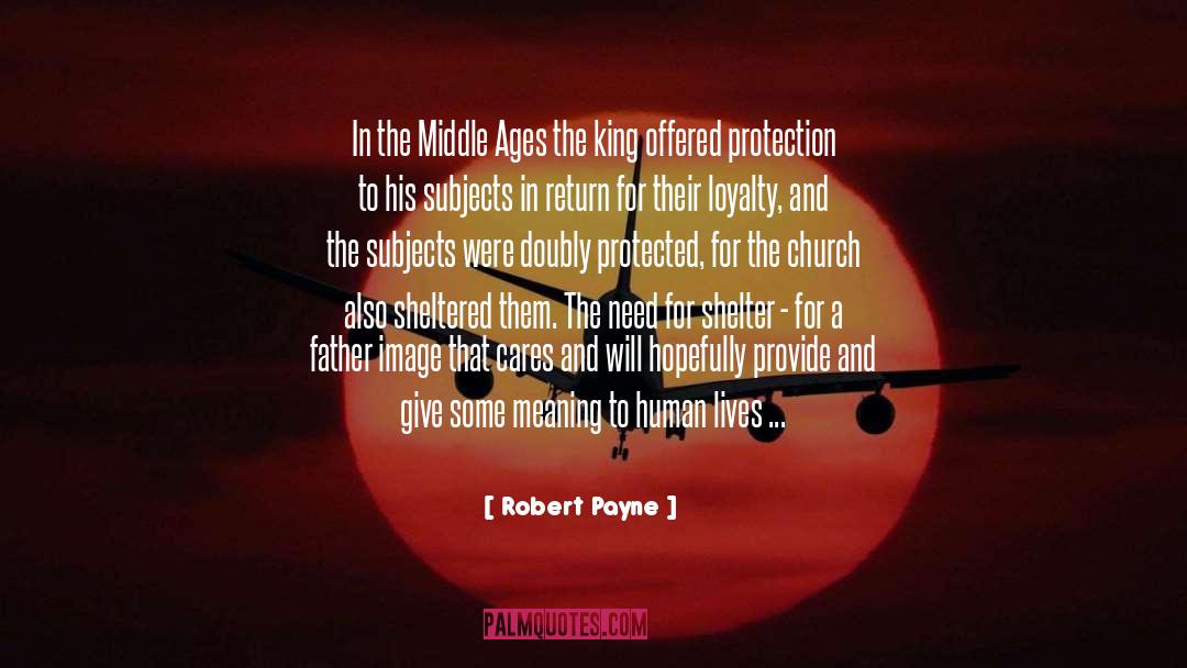 Robert Payne Quotes: In the Middle Ages the