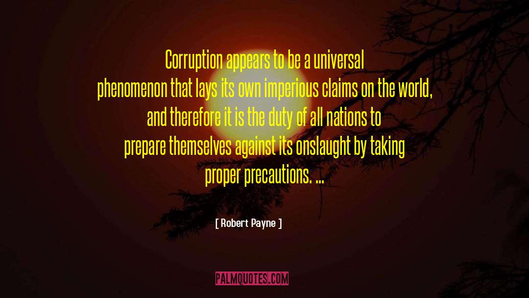 Robert Payne Quotes: Corruption appears to be a