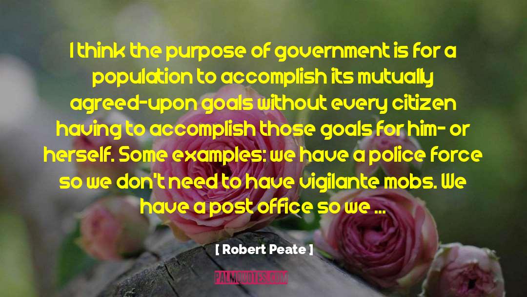 Robert Peate Quotes: I think the purpose of