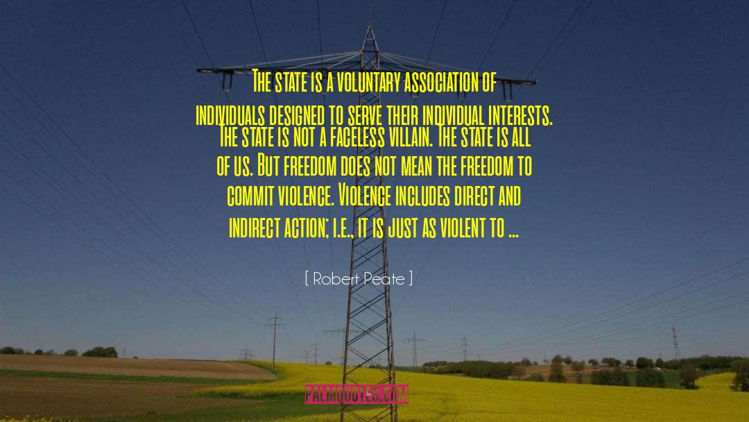 Robert Peate Quotes: The state is a voluntary