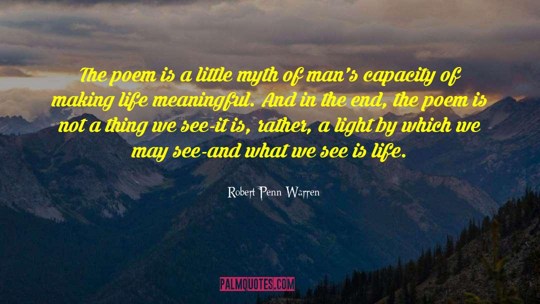 Robert Penn Warren Quotes: The poem is a little