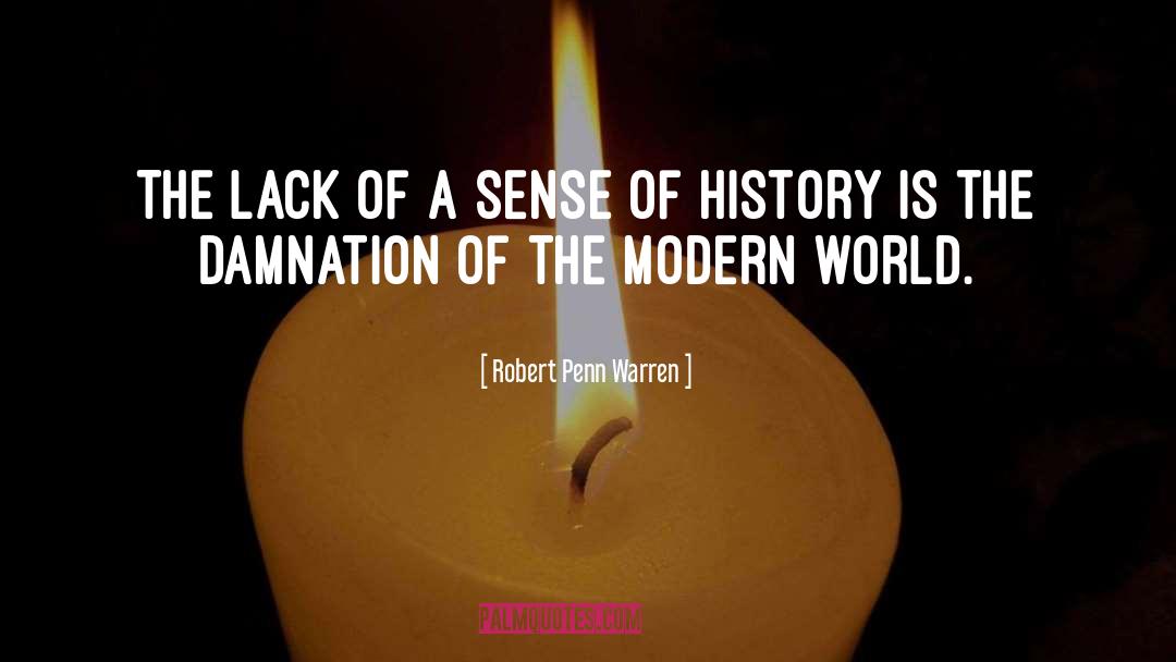 Robert Penn Warren Quotes: The lack of a sense