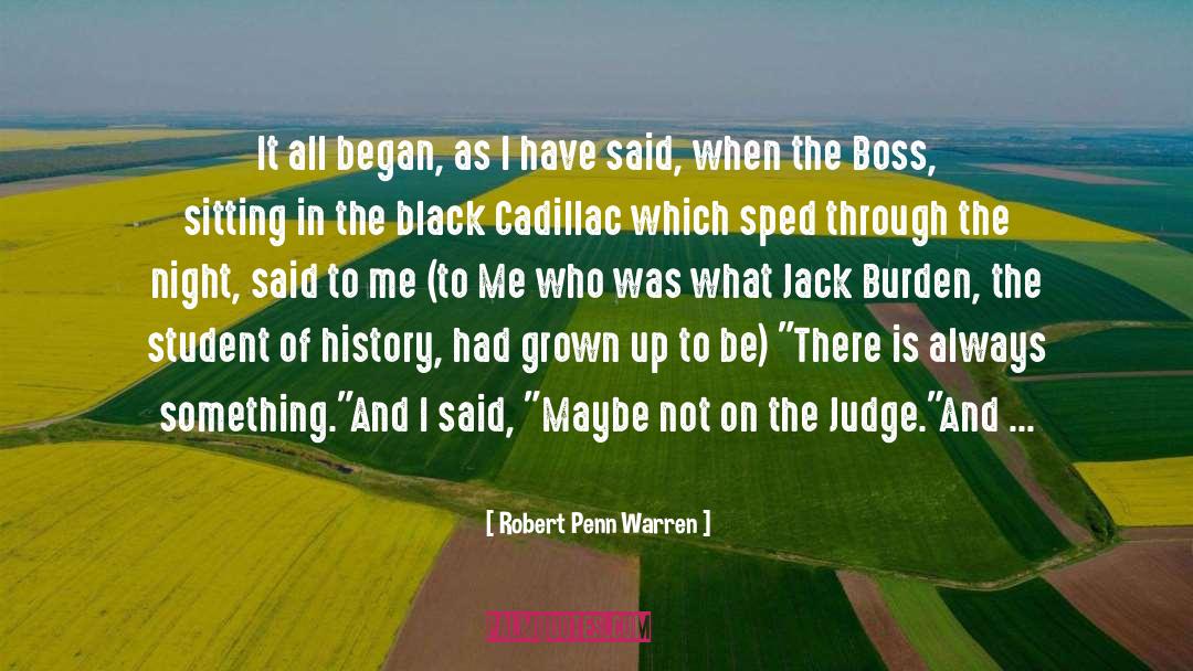 Robert Penn Warren Quotes: It all began, as I