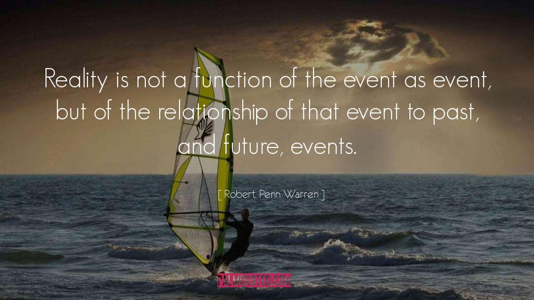 Robert Penn Warren Quotes: Reality is not a function