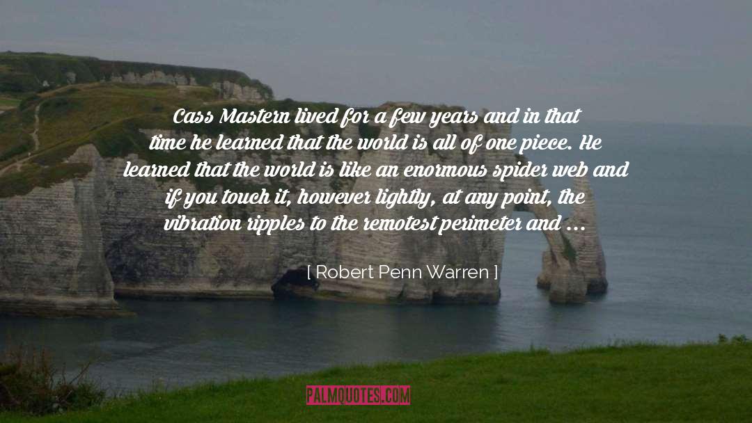 Robert Penn Warren Quotes: Cass Mastern lived for a