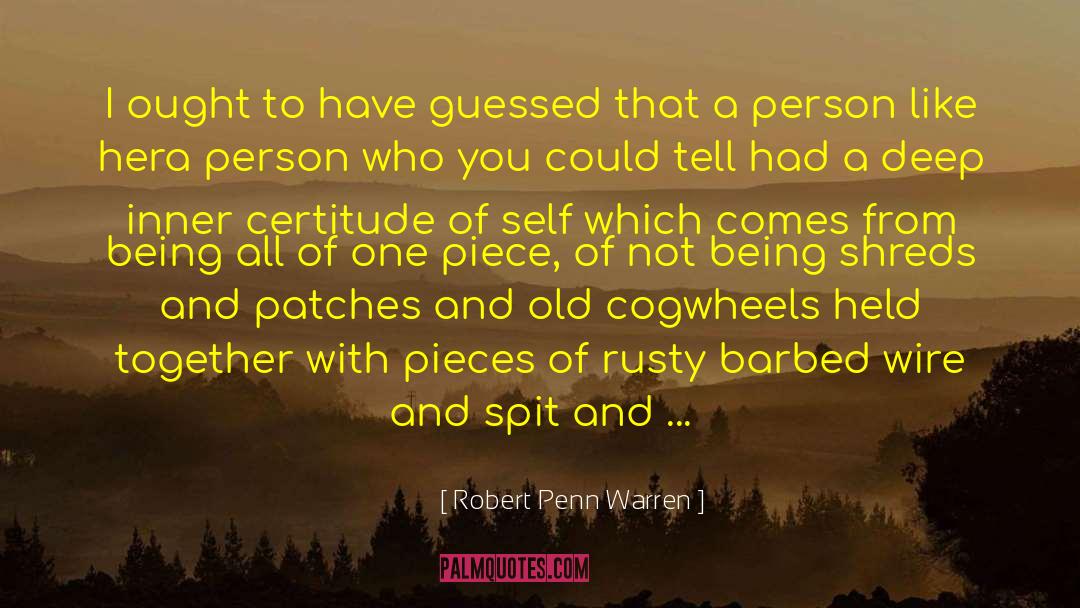 Robert Penn Warren Quotes: I ought to have guessed