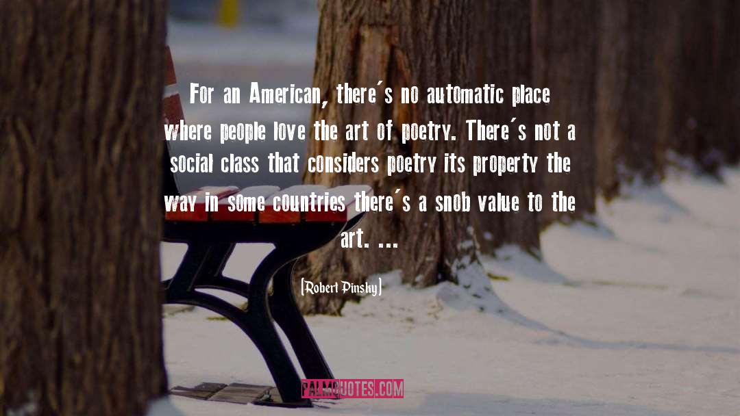 Robert Pinsky Quotes: For an American, there's no