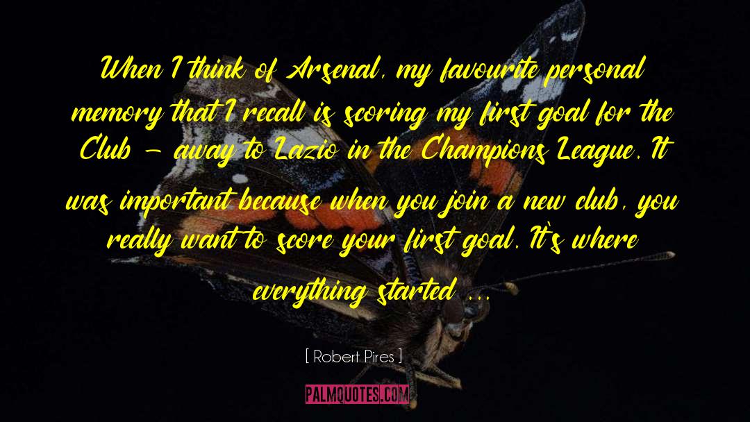 Robert Pires Quotes: When I think of Arsenal,