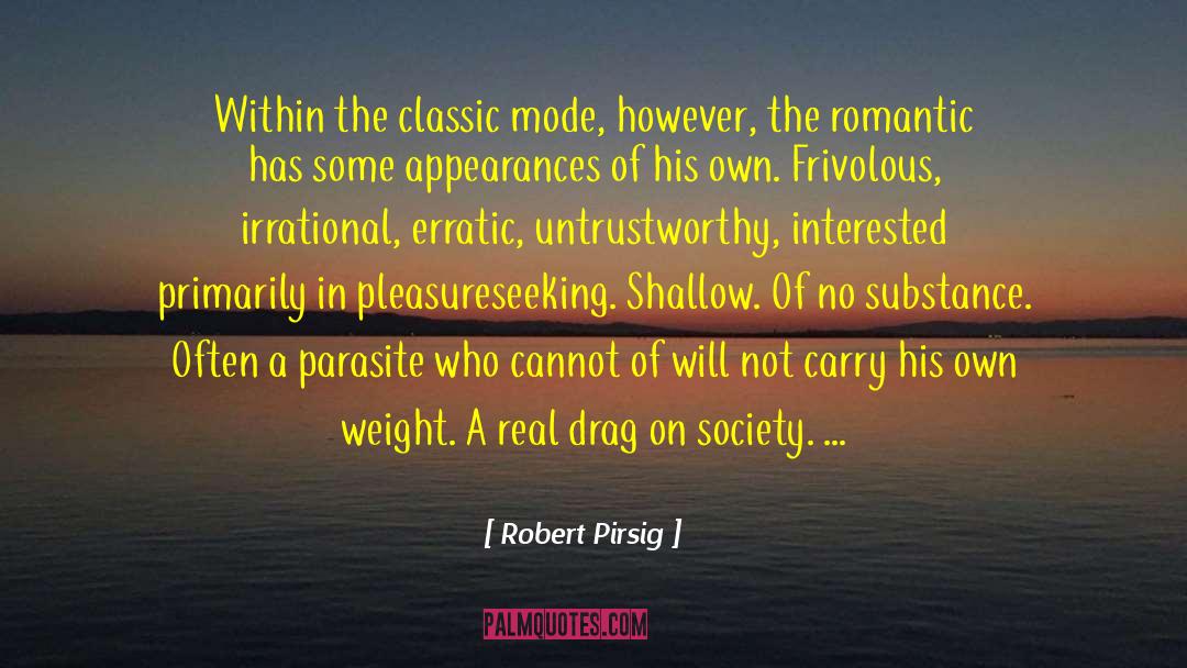 Robert Pirsig Quotes: Within the classic mode, however,