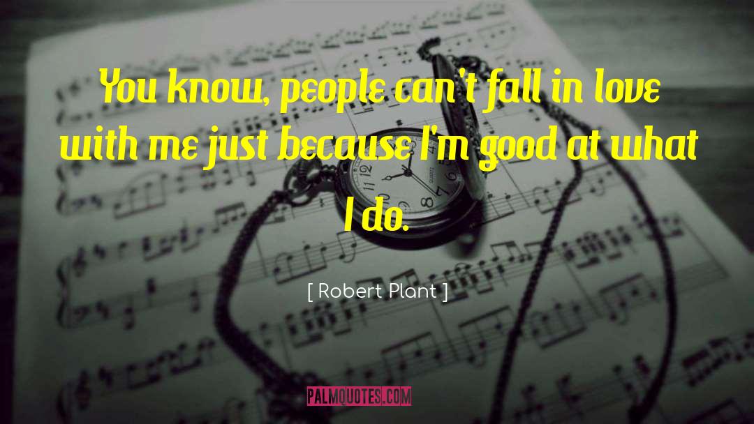 Robert Plant Quotes: You know, people can't fall