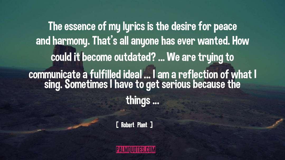 Robert Plant Quotes: The essence of my lyrics