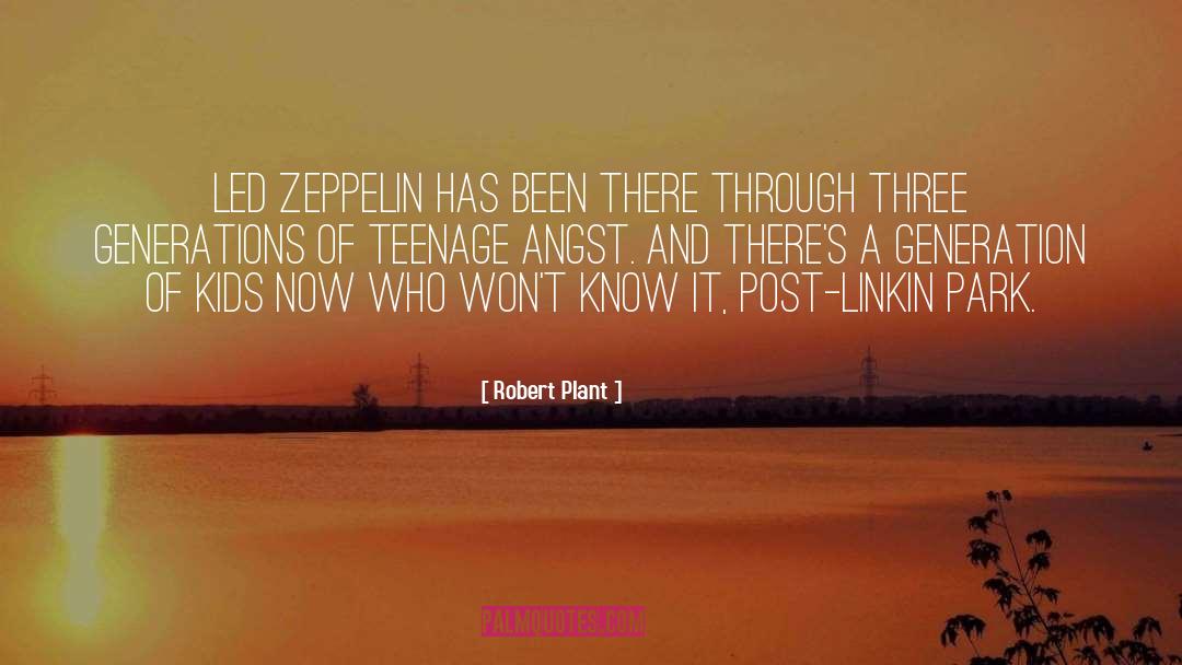 Robert Plant Quotes: Led Zeppelin has been there