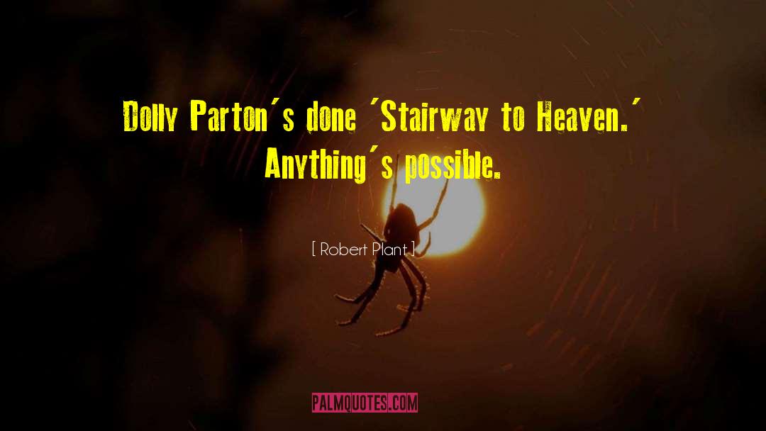 Robert Plant Quotes: Dolly Parton's done 'Stairway to