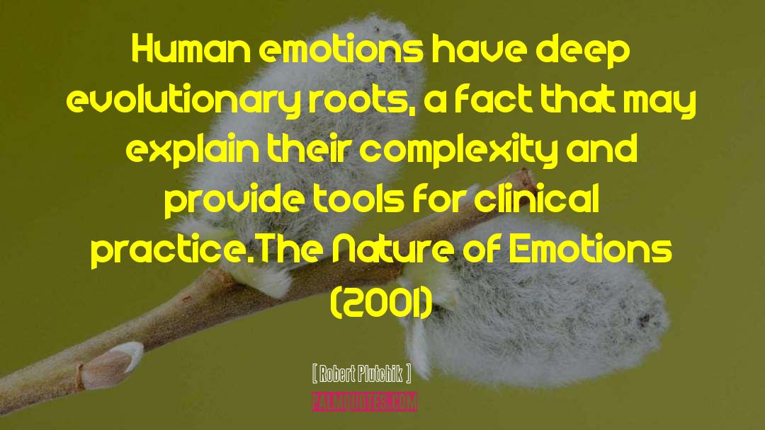 Robert Plutchik Quotes: Human emotions have deep evolutionary