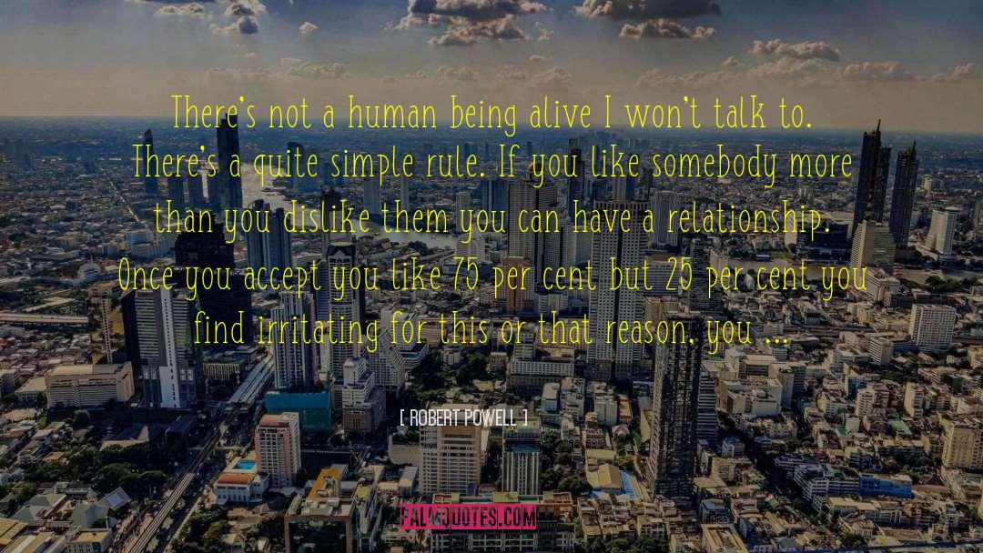Robert Powell Quotes: There's not a human being