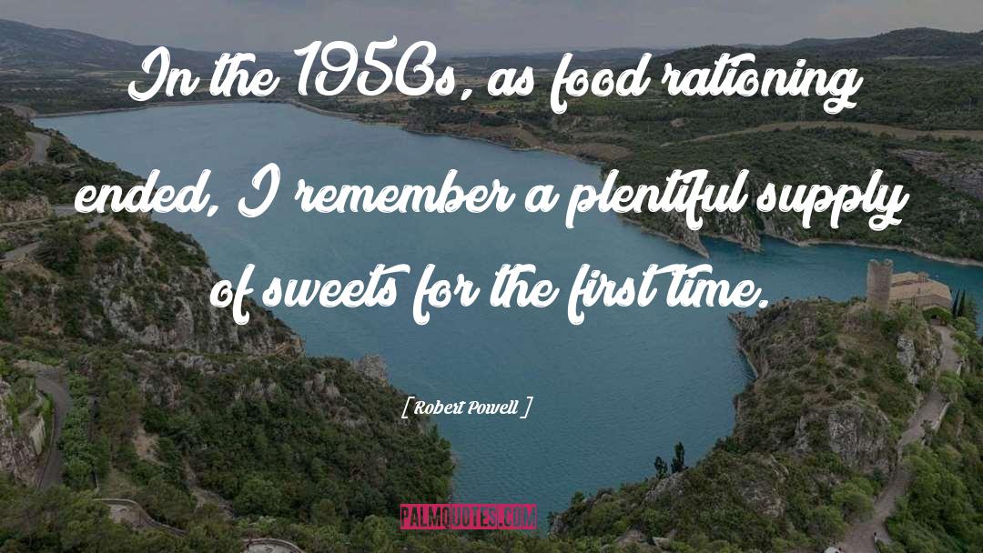 Robert Powell Quotes: In the 1950s, as food