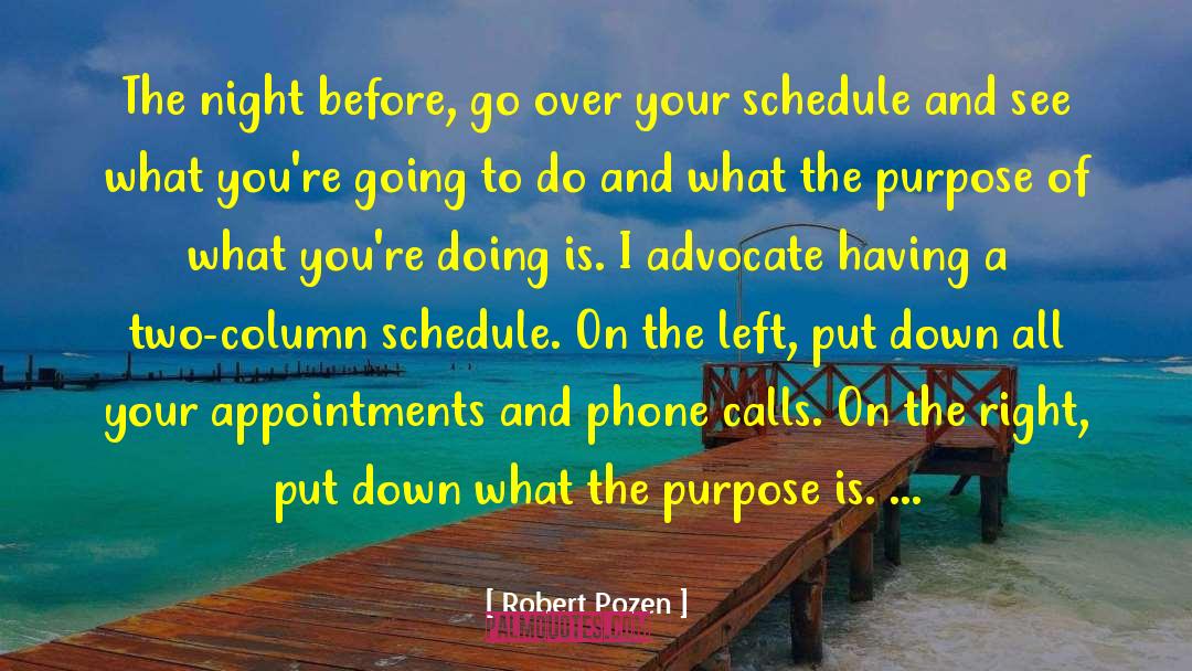 Robert Pozen Quotes: The night before, go over