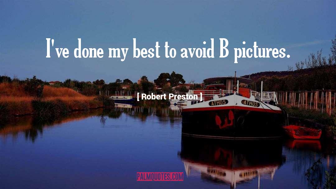 Robert Preston Quotes: I've done my best to