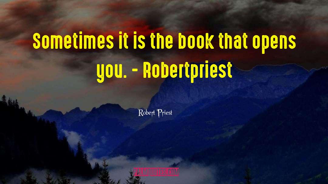 Robert Priest Quotes: Sometimes it is the book