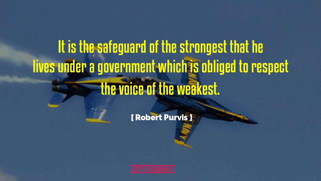 Robert Purvis Quotes: It is the safeguard of