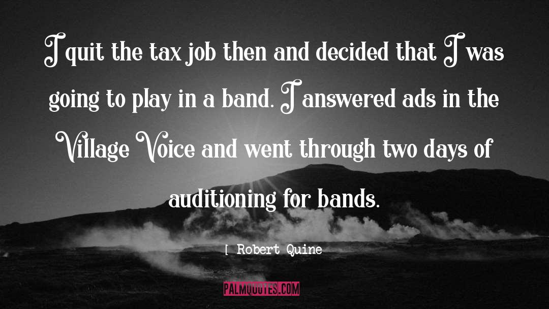 Robert Quine Quotes: I quit the tax job