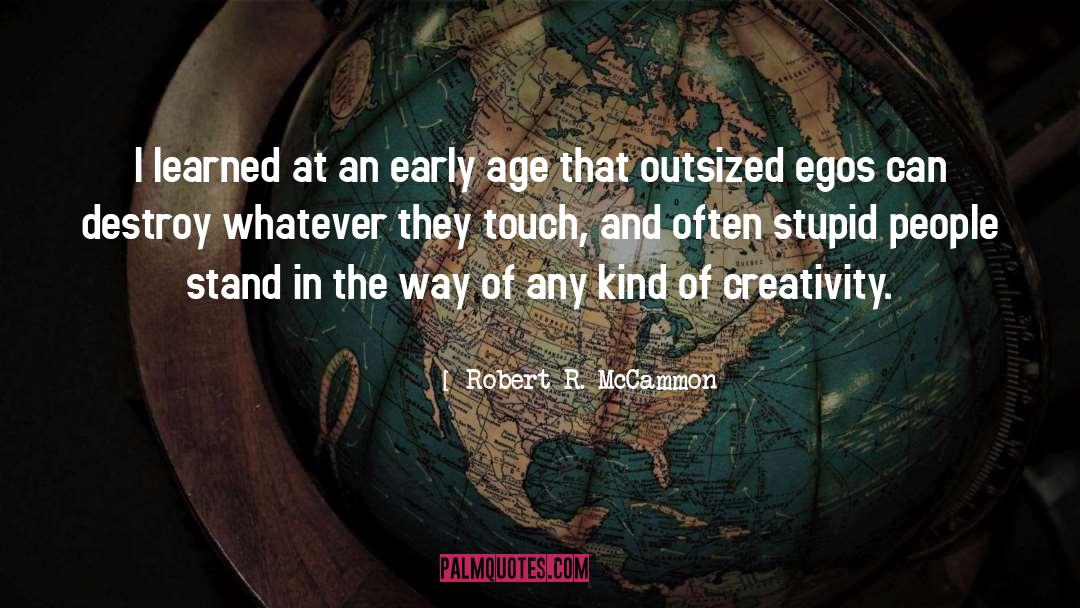 Robert R. McCammon Quotes: I learned at an early