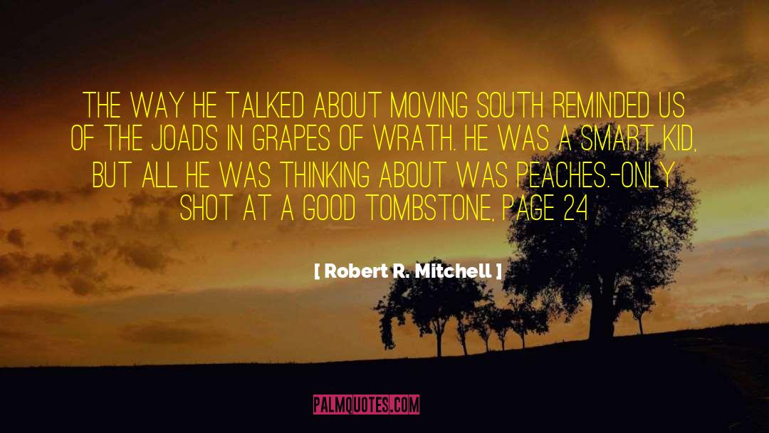 Robert R. Mitchell Quotes: The way he talked about