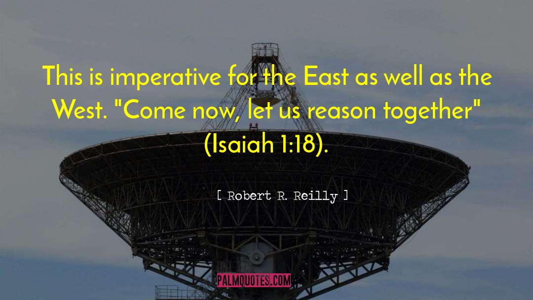 Robert R. Reilly Quotes: This is imperative for the