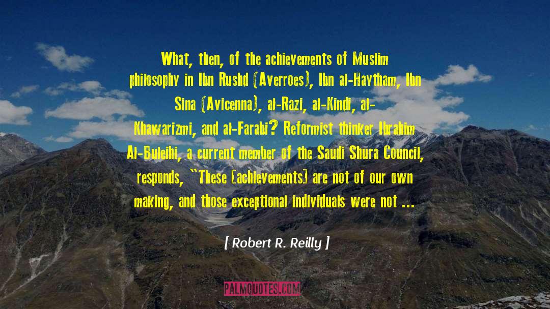 Robert R. Reilly Quotes: What, then, of the achievements