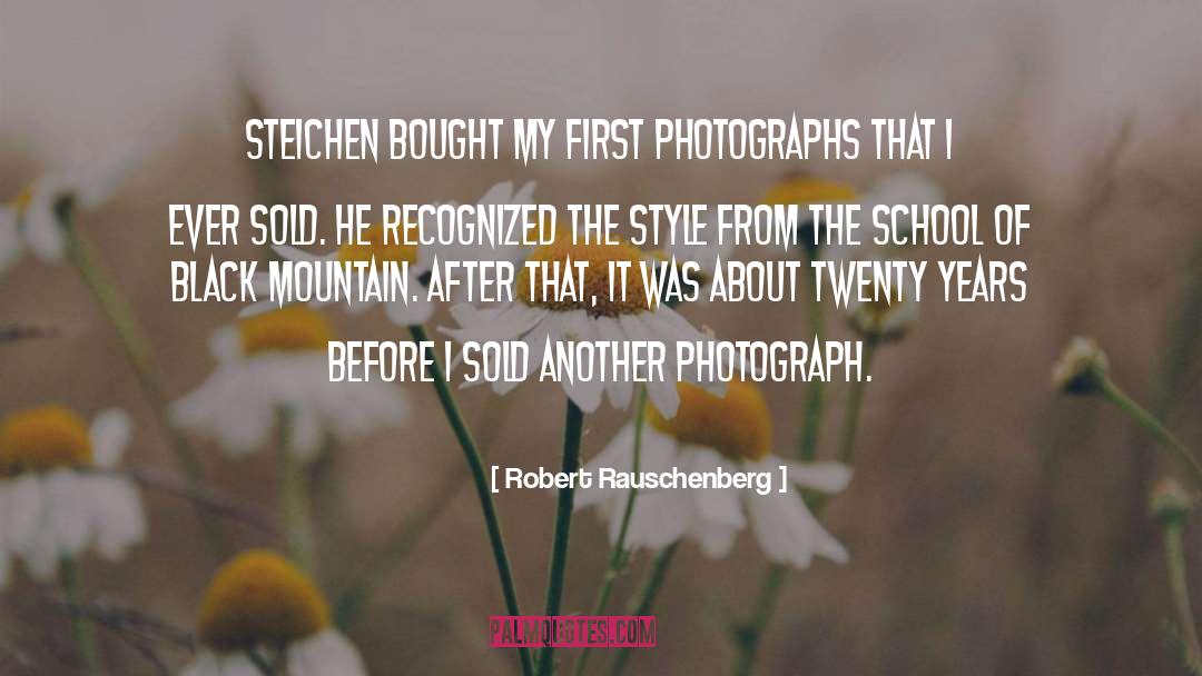 Robert Rauschenberg Quotes: Steichen bought my first photographs