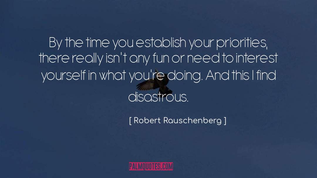 Robert Rauschenberg Quotes: By the time you establish