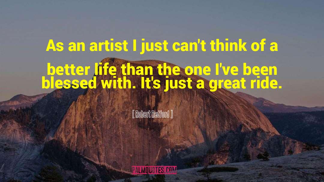 Robert Redford Quotes: As an artist I just