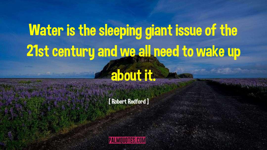 Robert Redford Quotes: Water is the sleeping giant