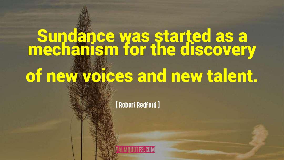 Robert Redford Quotes: Sundance was started as a