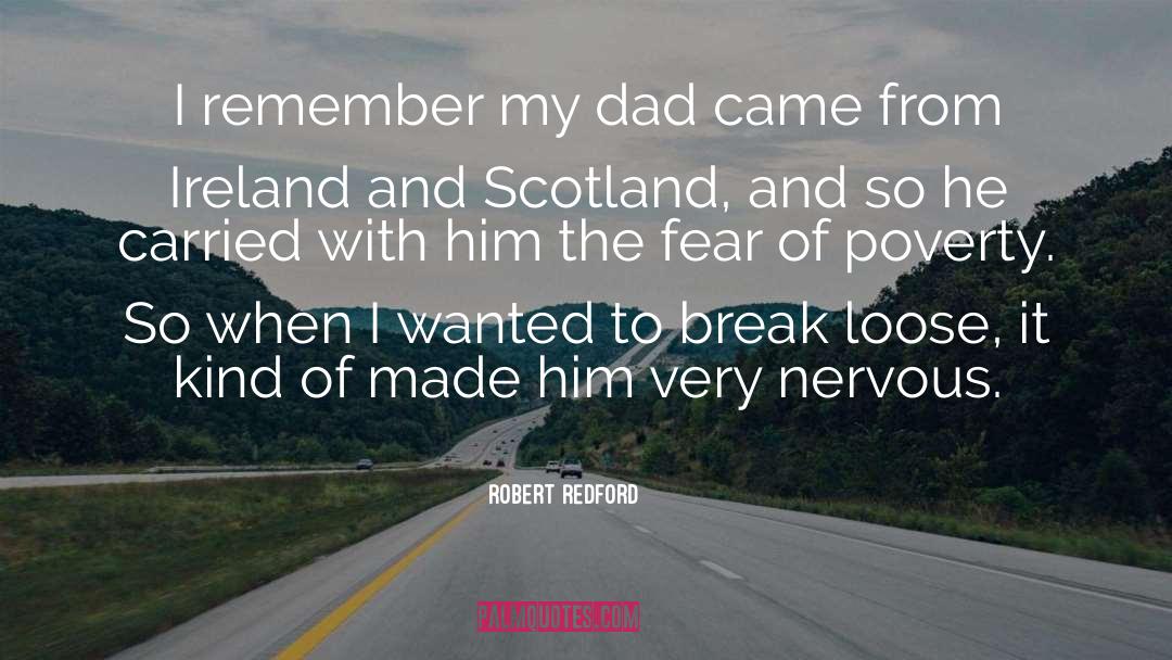 Robert Redford Quotes: I remember my dad came