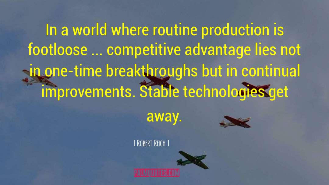 Robert Reich Quotes: In a world where routine