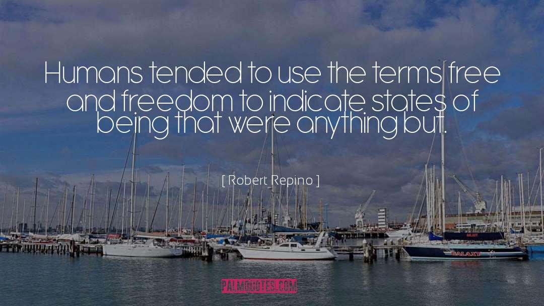 Robert Repino Quotes: Humans tended to use the