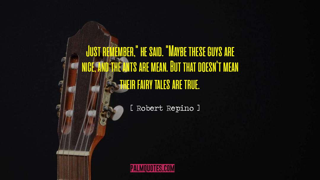 Robert Repino Quotes: Just remember,