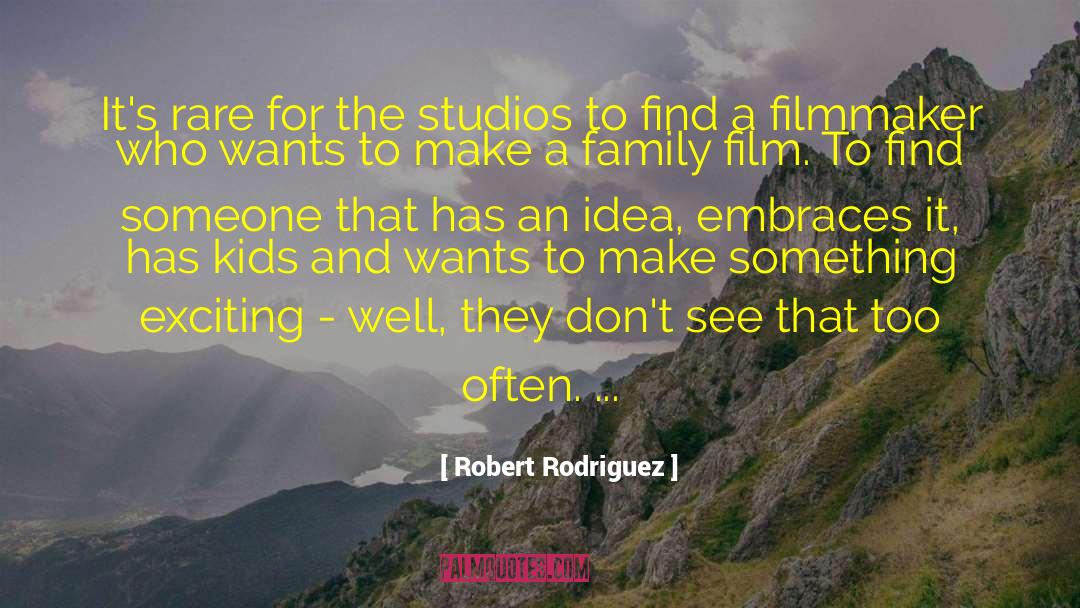 Robert Rodriguez Quotes: It's rare for the studios