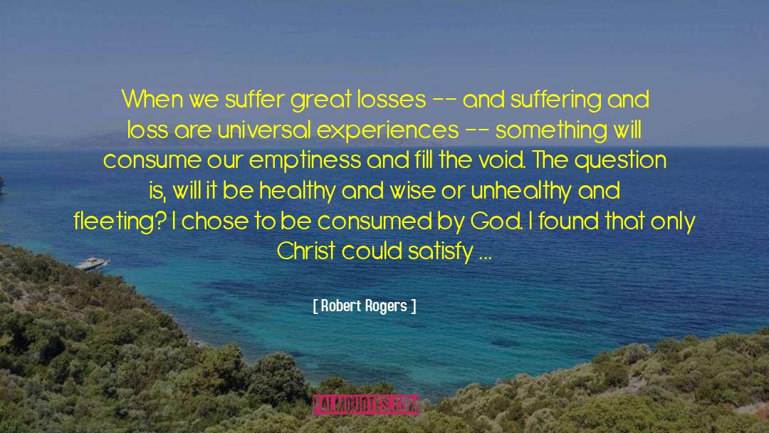 Robert Rogers Quotes: When we suffer great losses